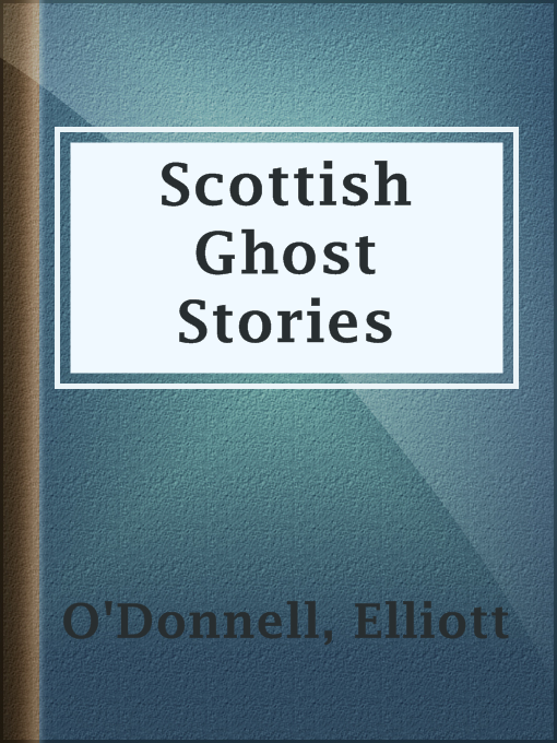Title details for Scottish Ghost Stories by Elliott O'Donnell - Available